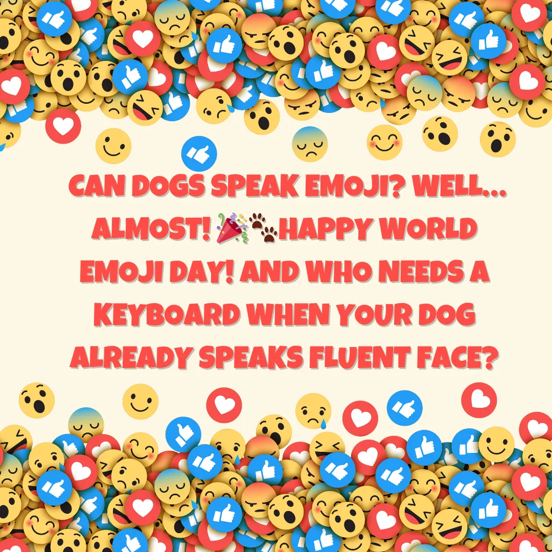 🐶📱 Can Dogs Speak Emoji? Well… Almost! 🎉🐾Happy World Emoji Day! And who needs a keyboard when your dog already speaks fluent face?